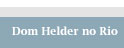 dom helder no rio