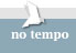 no tempo